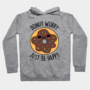 Donut Worry Just Be Happy Cute Donut Pun Hoodie